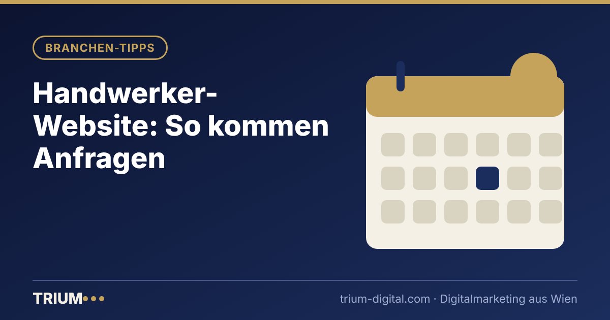 Titelbild: Handwerker-Website: So kommen Anfragen – TRIUM Marketing Agentur Wien