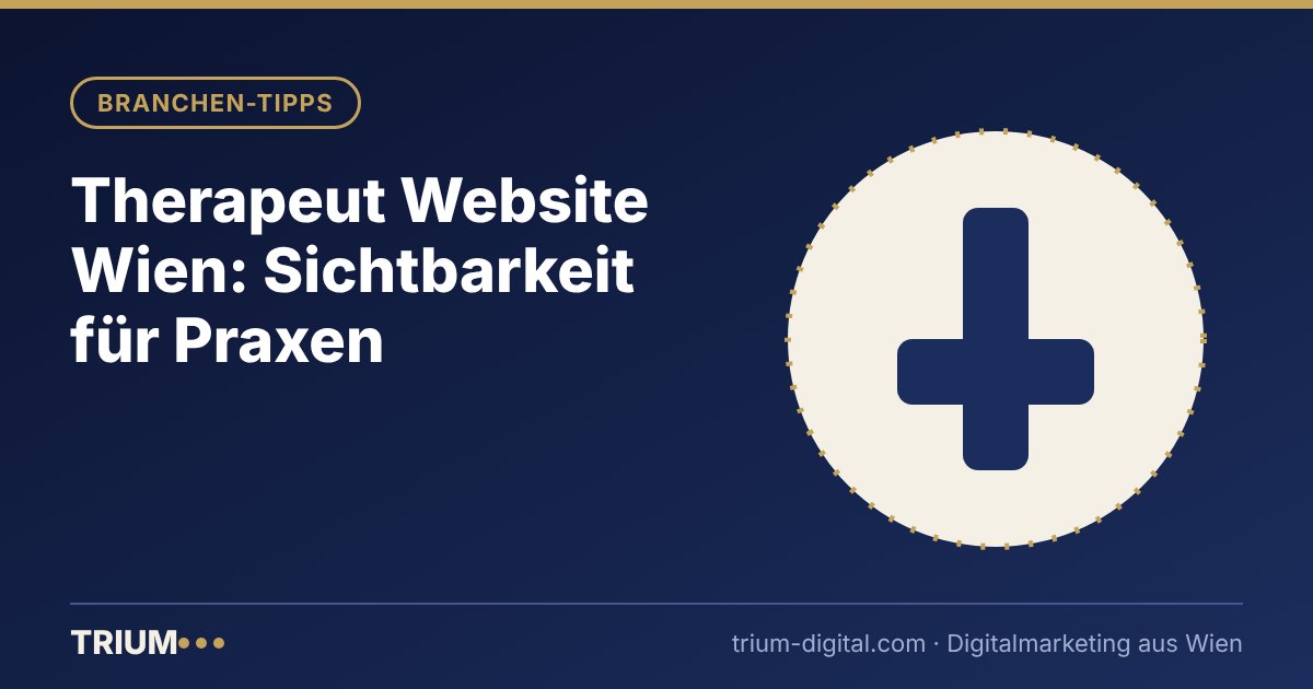 Titelbild: Therapeut Website Wien: Sichtbarkeit für Praxen – TRIUM Marketing Agentur Wien
